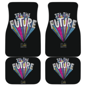 It’s the Future Best Quotes Car Floor Mats Amazing Gift H200218