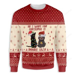 All I Want For Christmas Is Double Lazy Cat Ugly Christmas Sweater