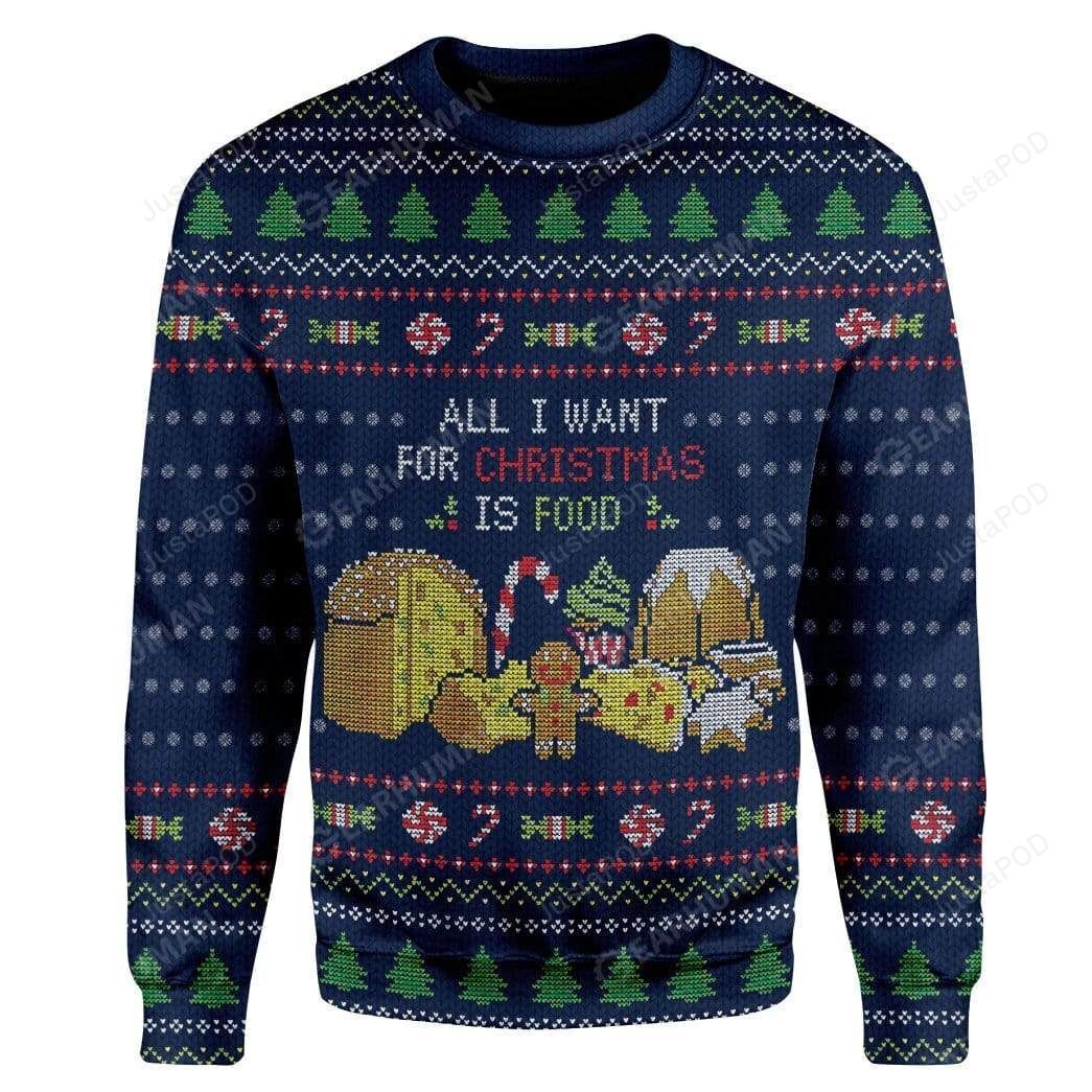 All I Want For Christmas Is Food For Unisex Ugly Christmas Sweater All I Want For Christmas Is Food For Unisex Ugly Christmas Sweater