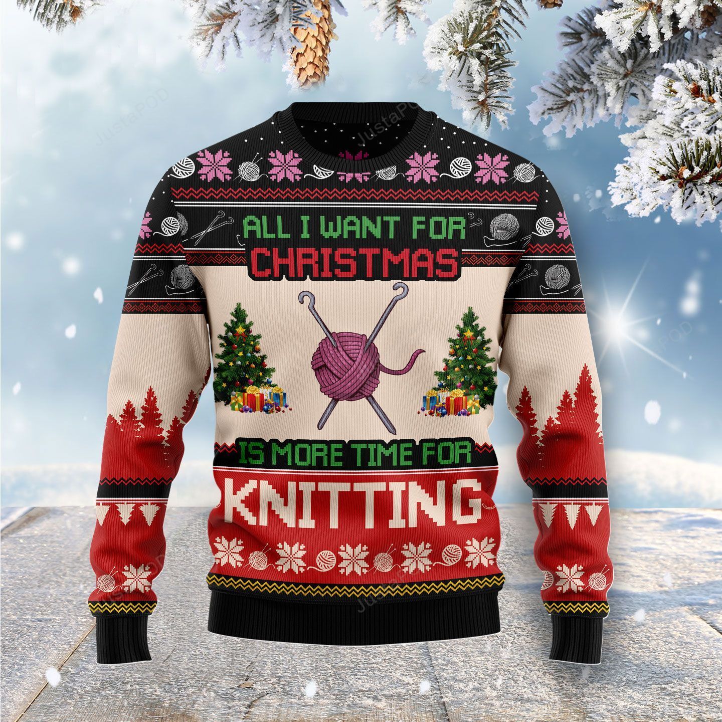 All I Want For Christmas Is More Time For Knitting Ugly Christmas Sweater All I Want For Christmas Is More Time For Knitting Ugly Christmas Sweater