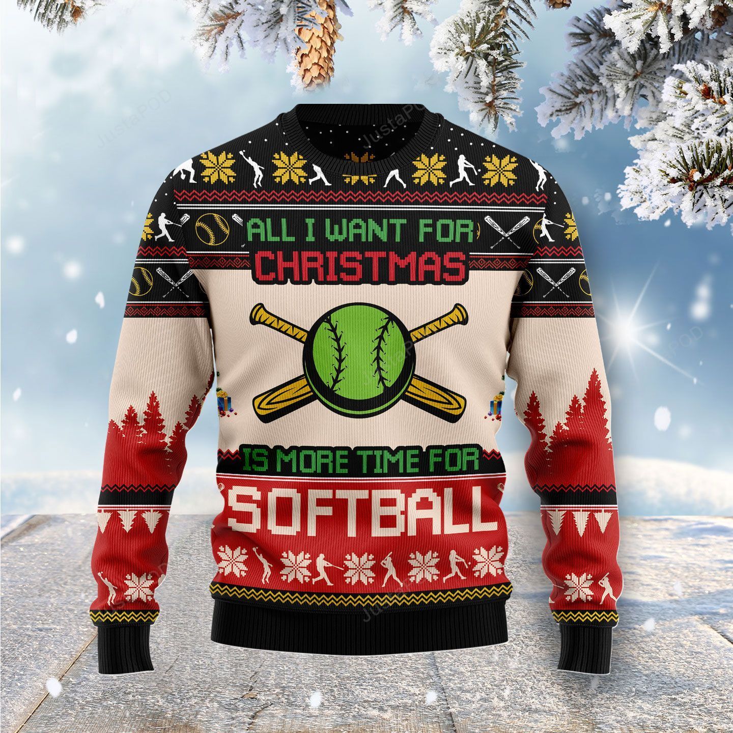 All I Want For Christmas Is More Time For Softball Ugly Christmas Sweater All I Want For Christmas Is More Time For Softball Ugly Christmas Sweater