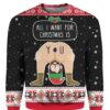 All I Want For Christmas Is You 3D Ugly Christmas Sweater
