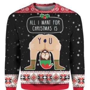 All I Want For Christmas Is You 3D Ugly Christmas Sweater