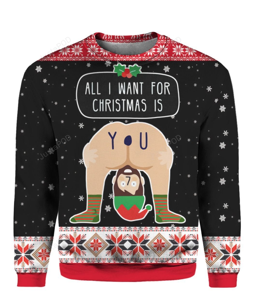 All I Want For Christmas Is You 3D Ugly Christmas Sweater All I Want For Christmas Is You 3D Ugly Christmas Sweater