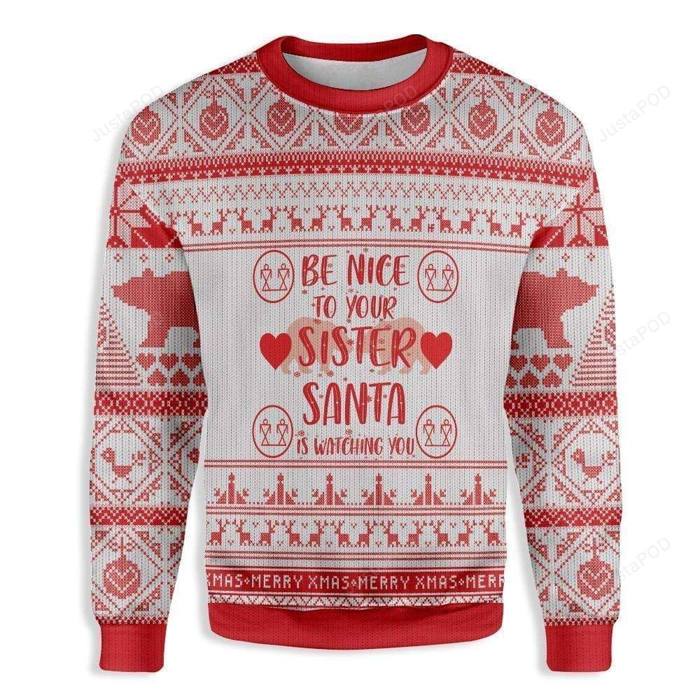 Be Nice To Your Sister Polar Bear Ugly Christmas Sweater Be Nice To Your Sister Polar Bear Ugly Christmas Sweater