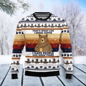Bear I Drink Coffee I Hate People And I Knows Things Ugly Christmas Sweater