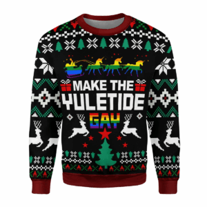 Christmas Make The Yuletide Gay Pride For Unisex Ugly Christmas Sweater