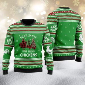 Dear Santa Just Bring Chicken Green Ugly Christmas Sweater