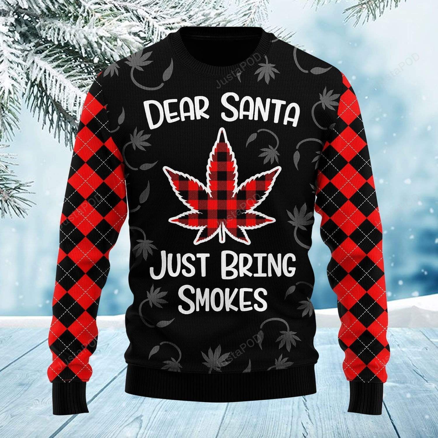 Dear Santa Just Bring Smokes Ugly Christmas Sweater Dear Santa Just Bring Smokes Ugly Christmas Sweater