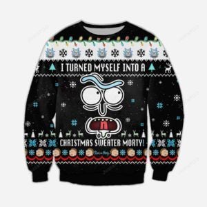 Funny Rick I Turned Myself Into Christmas Sweater Morty Ugly Christmas Sweater