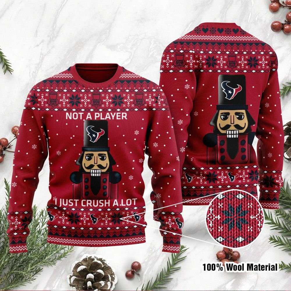 Houston Texans I Am Not A Player I Just Crush Alot Ugly Christmas Sweater Houston Texans I Am Not A Player I Just Crush Alot Ugly Christmas Sweater