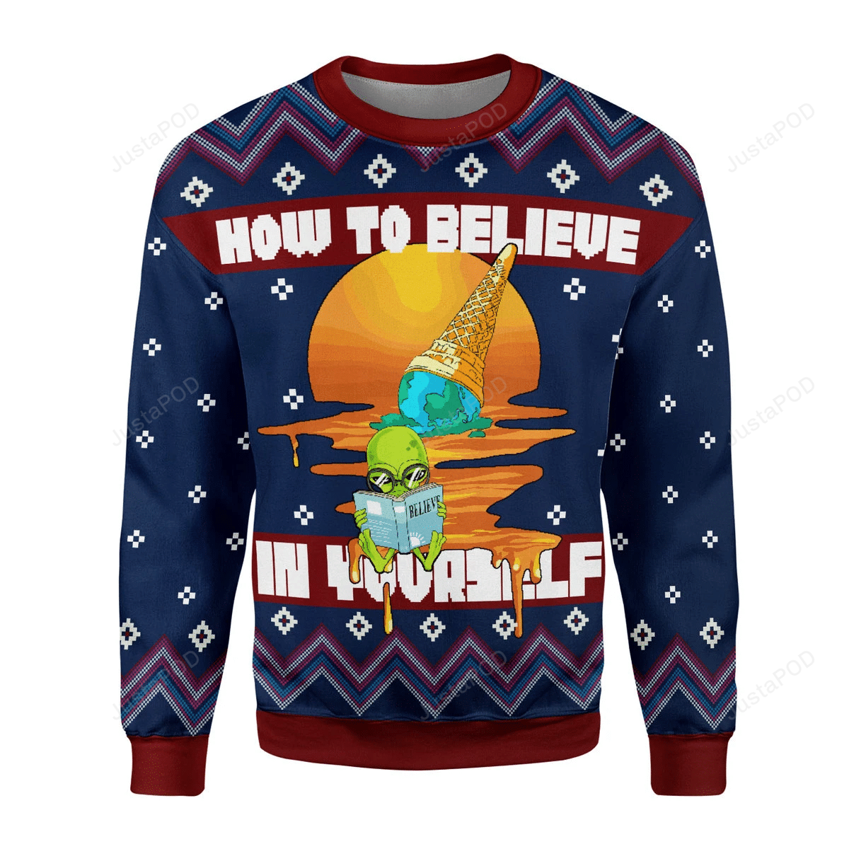 How to Believe In Yourself Alien Ugly Christmas Sweater How to Believe In Yourself Alien Ugly Christmas Sweater