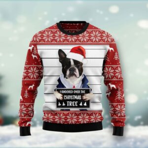 I Knocked Over The Christmas Tree Boston Terrier HT021102 Ugly Christmas Sweater unisex womens & mens