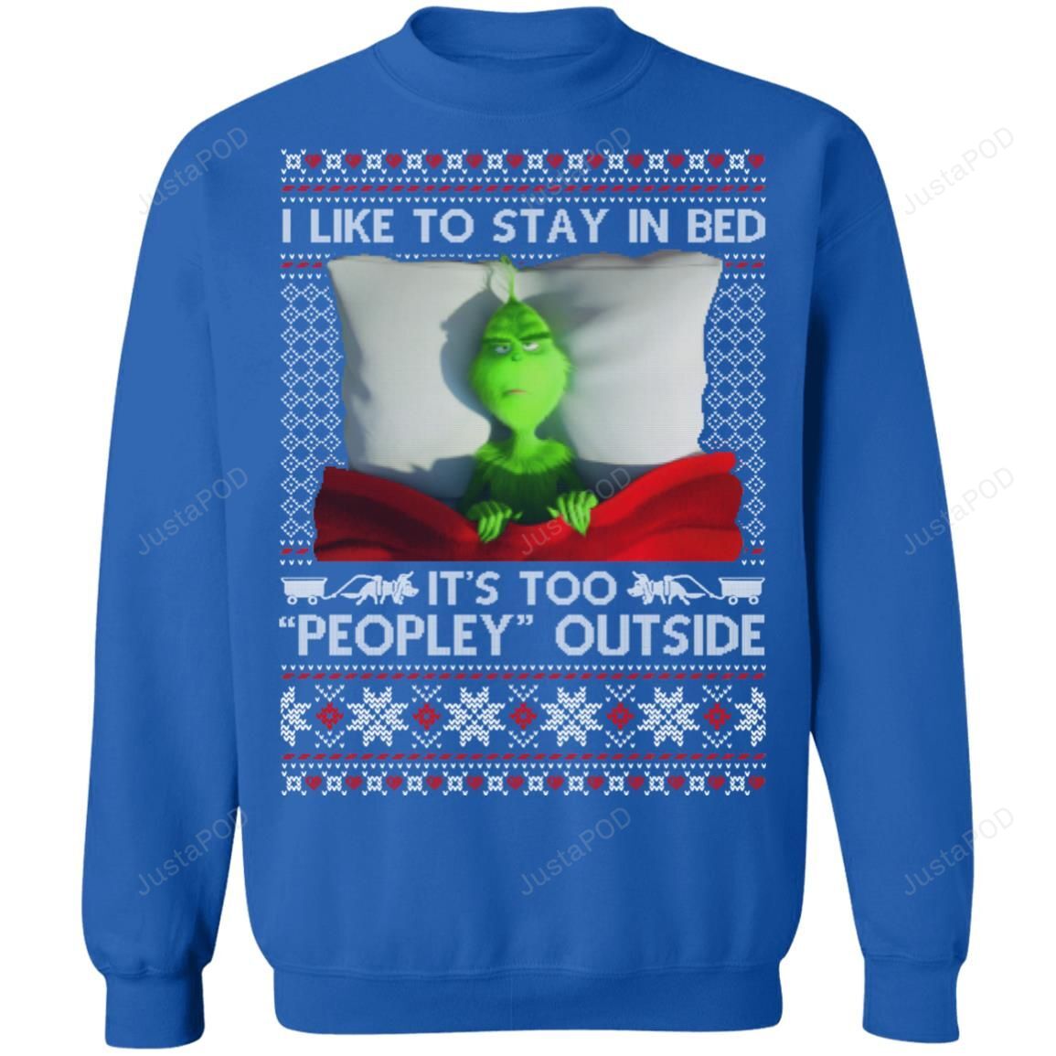 I Like To Stay In Bed It’s Too Peopley Outside Grinch Ugly Christmas Sweater I Like To Stay In Bed It’s Too Peopley Outside Grinch Ugly Christmas Sweater
