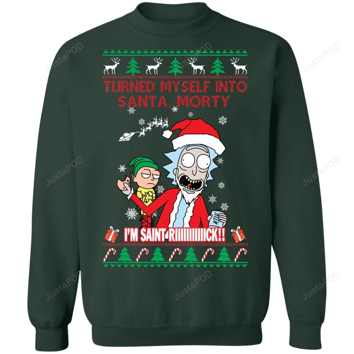 I Turned Myself Into Santa Morty I?m Saint Riiiiick Ugly Christmas Sweater I Turned Myself Into Santa Morty I?m Saint Riiiiick Ugly Christmas Sweater