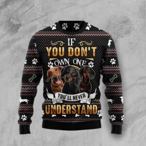 If You Don?t Own One You?ll Never Understand Dachshund Ugly Christmas Sweater