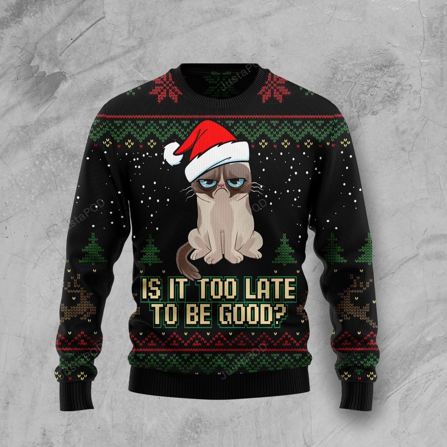 Is It Too Late To Be Good Cat Christmas Ugly Sweater Is It Too Late To Be Good Cat Christmas Ugly Sweater