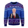 Joe Biden We Just Did Ugly Christmas Sweater