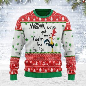 Mom Life Got Me Feelin Like Hei Hei Rooster Ugly Christmas Sweater