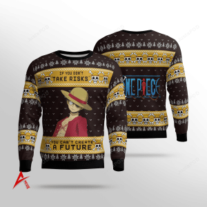 Monkey D Luffy One Piece If You Don’t Take Risks You Can’t Create A Future Ugly Christmas Sweater