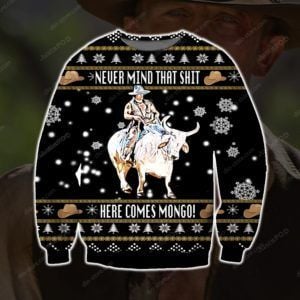 Nevermind That Shit Here Comes Mongo Knitting Ugly Christmas Sweater