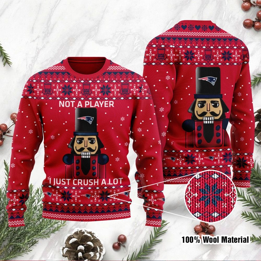 New England Patriots I Am Not A Player I Just Crush Alot Ugly Christmas Sweater New England Patriots I Am Not A Player I Just Crush Alot Ugly Christmas Sweater