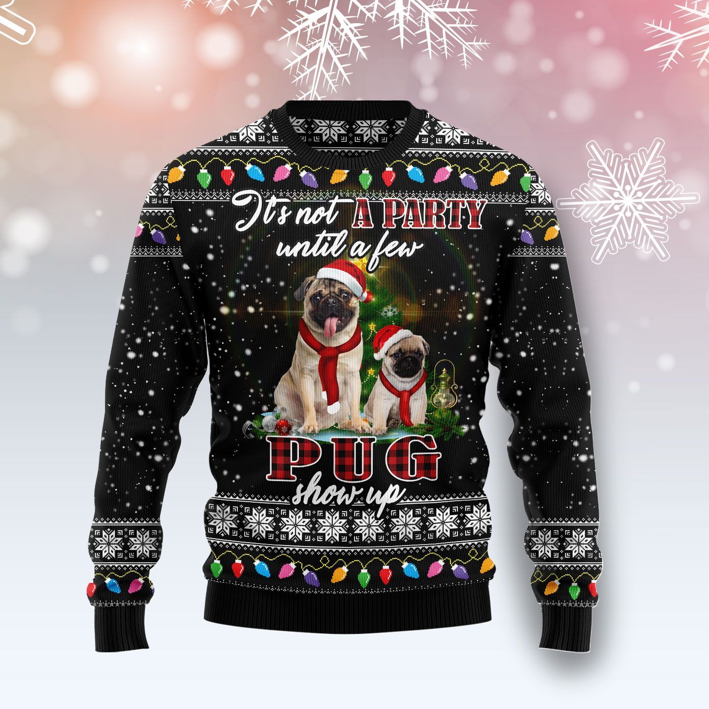 Pug Show Up Ugly Christmas Sweater Pug Show Up Ugly Christmas Sweater