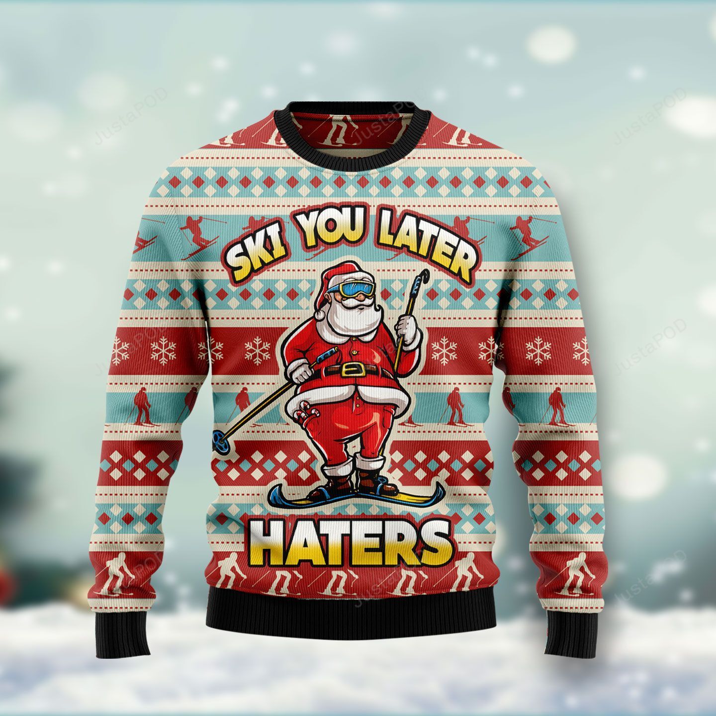 Santa Claus Ski You Later Haters Ugly Christmas Sweater Santa Claus Ski You Later Haters Ugly Christmas Sweater