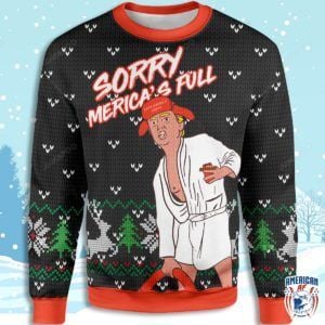 Sorry Merica?s Full Donald Trump Christmas Ugly Christmas Sweater