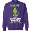 The Grinch I Am Sorry The Nice Respiratory Therapist Is On Vacation Ugly Christmas Sweater