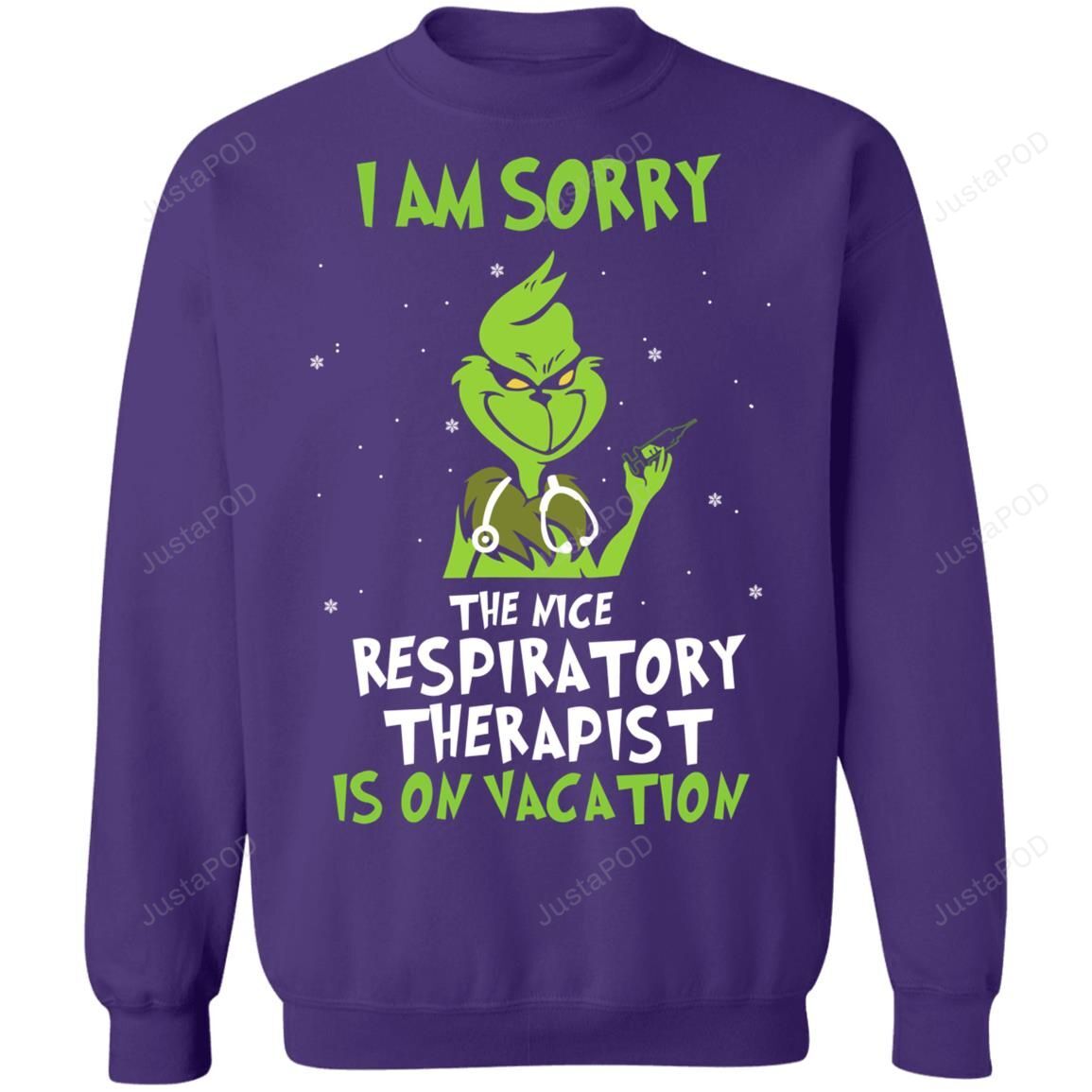 The Grinch I Am Sorry The Nice Respiratory Therapist Is On Vacation Ugly Christmas Sweater The Grinch I Am Sorry The Nice Respiratory Therapist Is On Vacation Ugly Christmas Sweater