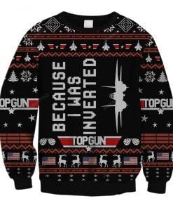Top Gun Because I Was Inverted Ugly Christmas Sweater Top Gun Because I Was Inverted Ugly Christmas Sweater