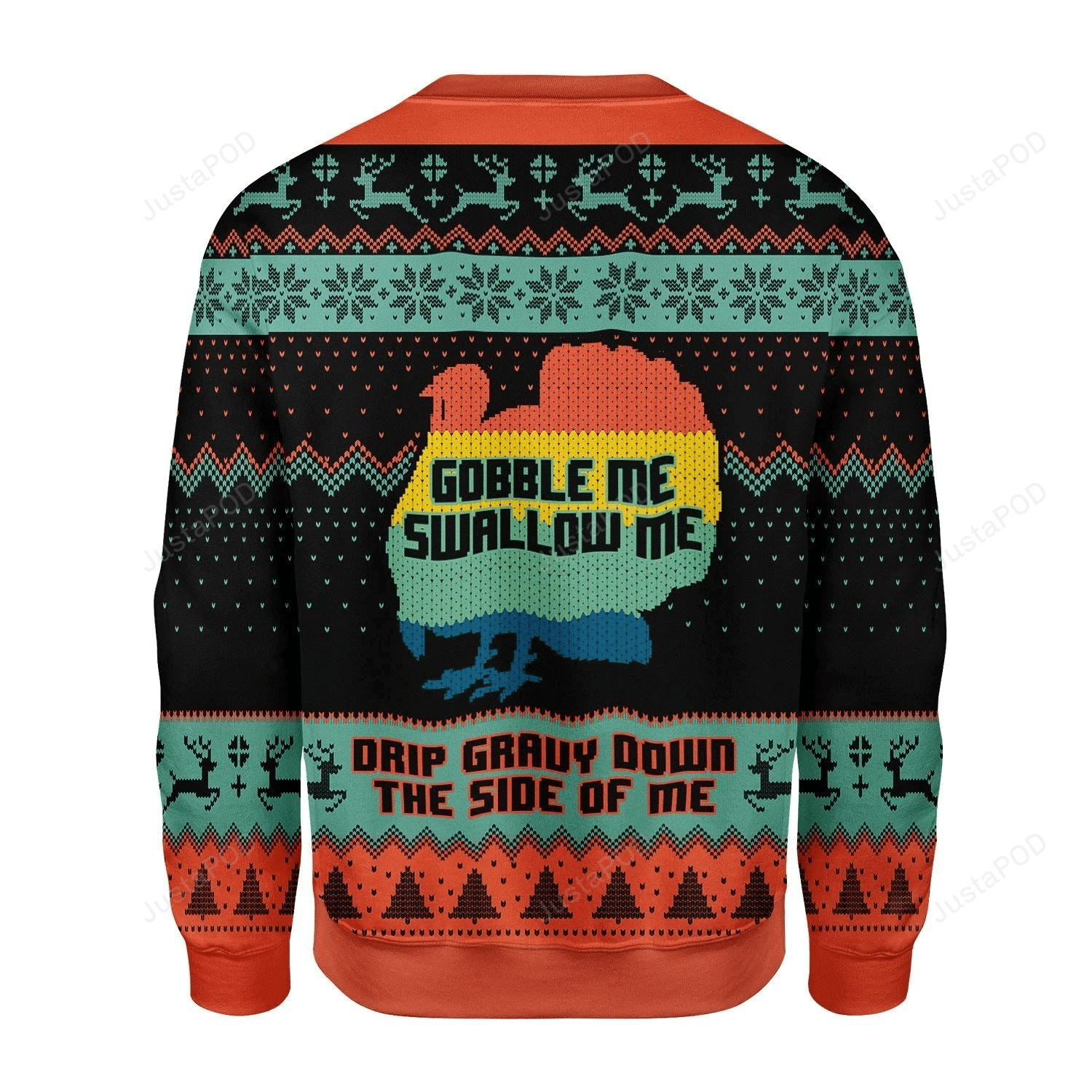 Turkey Gobble Me Swallow Me Drip Gravy Down The Side Of Me Ugly Christmas Sweater Turkey Gobble Me Swallow Me Drip Gravy Down The Side Of Me Ugly Christmas Sweater