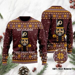 Washington Redskins I Am Not A Player I Just Crush Alot Ugly Christmas Sweater