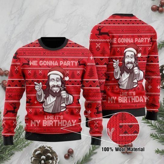 We Gonna Party Like It’s My Birthday Jesus Ugly Christmas Sweater We Gonna Party Like It’s My Birthday Jesus Ugly Christmas Sweater